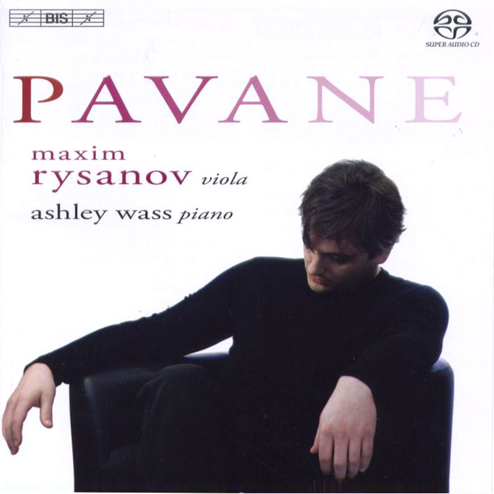 Pavane - arrangements of music by Ravel, Fauré, Debussy, Dubugnon / Maxim Rysanov, viola; Ashley Wass, piano