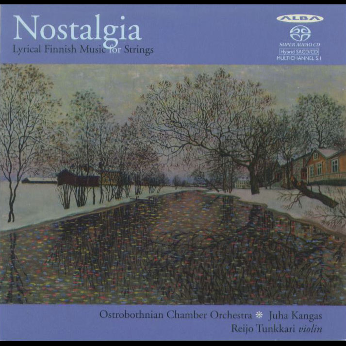 Nostalgia: Lyrical Finnish Music for Strings by Kajanus, Sibelius, Merikanto, Raito, Klami, Madetoja