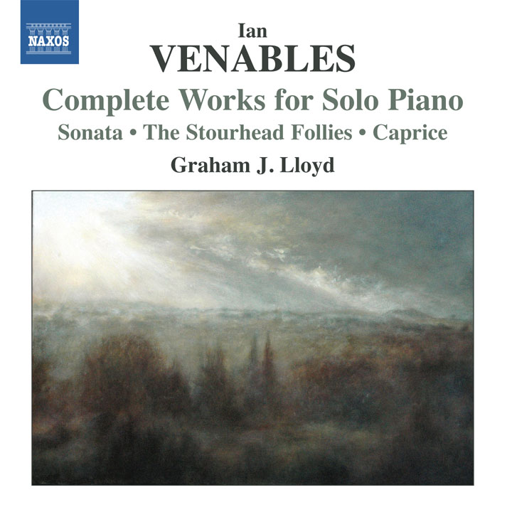 Ian Venables (b.1955): Complete Works for Solo Piano / Graham J. Lloyd, piano