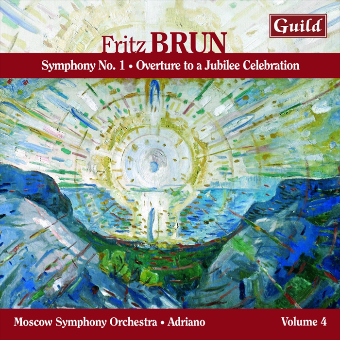 Fritz Brun Symphony No. 1 & Overature to a Jubilee Celebration