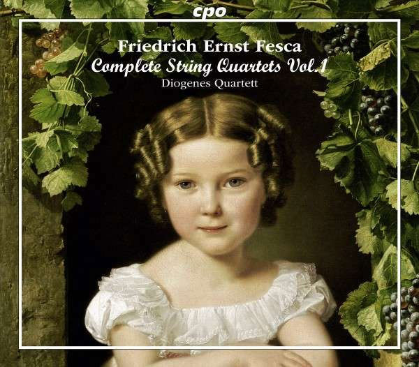 Friedrich Ernst Fesca (1789-1826): Complete String Quartets, Vol. 1 / Diogenes Quartett