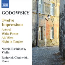 Godowsky: Twelve Impressions/ Nazrin Rashidova, violin; Roderick Chadwick, piano