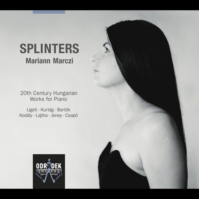 Splinters - 20th Century Hungarian Works by Ligeti, Kurtag, Bartok, Kodaly, Lajtha et al. / Mariann Marczi, piano