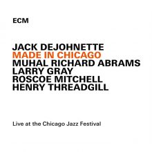 Jack DeJohnette: Made in Chicago / Abrams, Gray, Mitchell, Threadgill