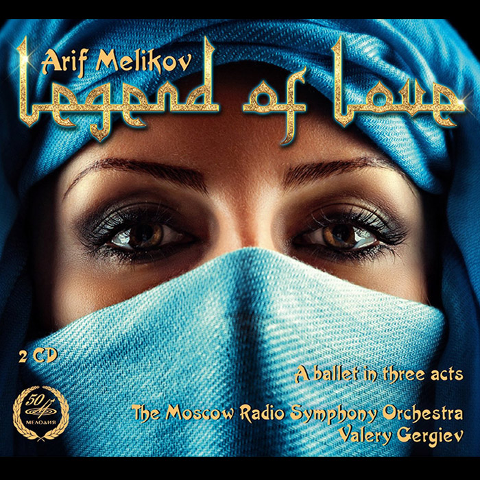 Arif Melikov (b.1933): Legend of Love, a ballet in three acts / Moscow Radio SO, Valery Gergiev