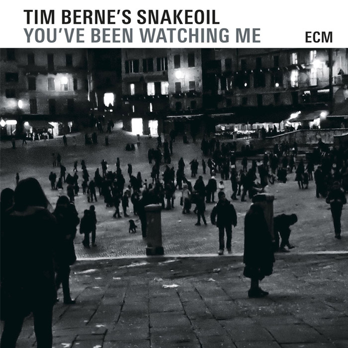 Tim Berne's Snakeoil/Tim Berne: You've Been Watching Me front cover