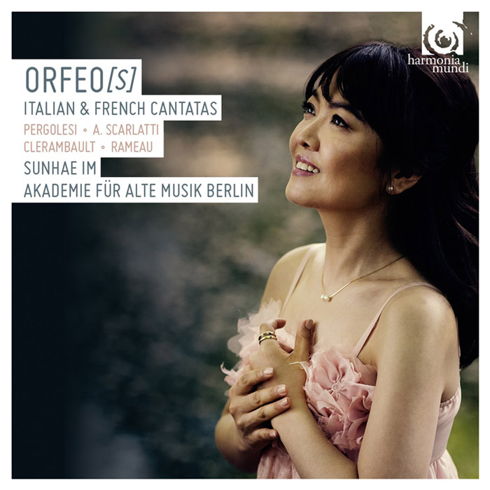 Orfeo(s) - Italian & French Cantatas by Pergolesi, Scarlatti, Clerambault & Rameau / Sunhae Im, soprano; Berlin Early Music Academy