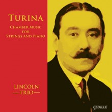 Joaquin Turina: Chamber Music for Strings and Piano / Lincoln Trio