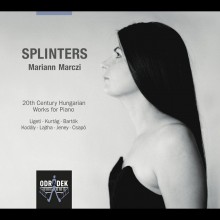 Splinters – 20th Century Hungarian Works for Piano / Mariann Marczi, piano