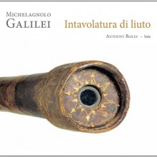 Michelagnolo Galilei: Intavolatura di liuto / Anthony Bailes, lute
