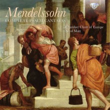 Mendelssohn: Complete Psalm Cantatas / Chamber Choir of Europe, Nicol Matt