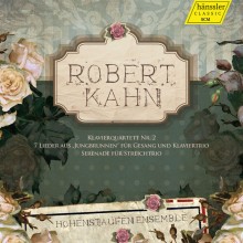 Robert Kahn: Piano Quartet no 2; 7 Songs from ?Jungbrunnen?; Serenade for String Trio