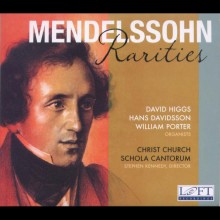 Mendelssohn Rarities – Rarely Performed Organ and Choral Works
