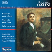 Reynaldo Hahn: Concerto for Violin; Concerto for Piano; Suite Hongroise / Denis Clavier; Angeline Pondepeyre