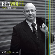 Ben Wolfe: From Here I See from Maxjazz