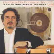 Duduka Da Fonseca Trio: New Samba Jazz Directions